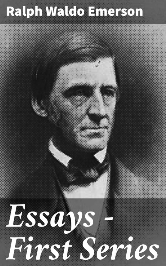 ESSAYS — FIRST SERIES EBOOK (edición en inglés)