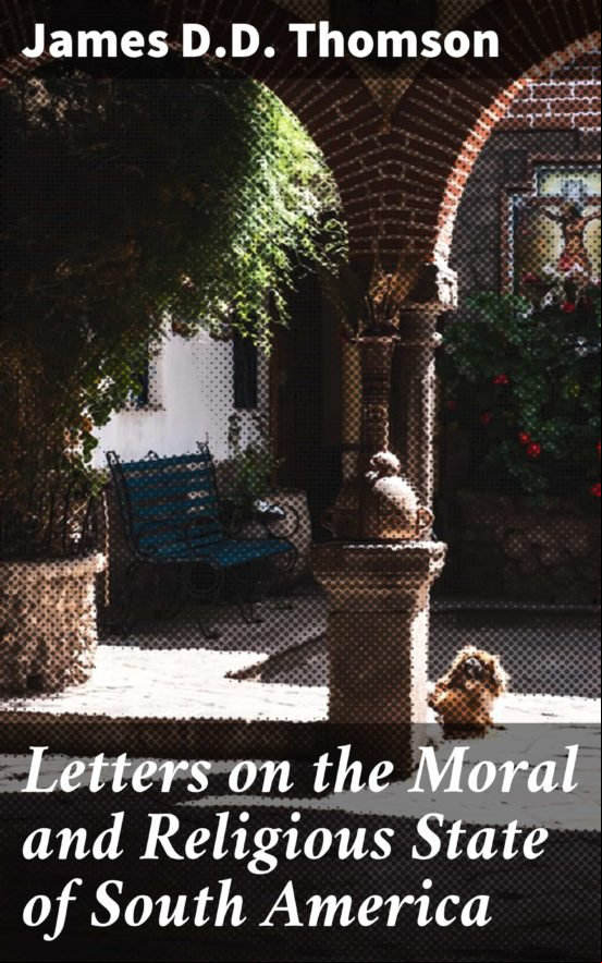 Letters On The Moral And Religious State Of South America (ebook)