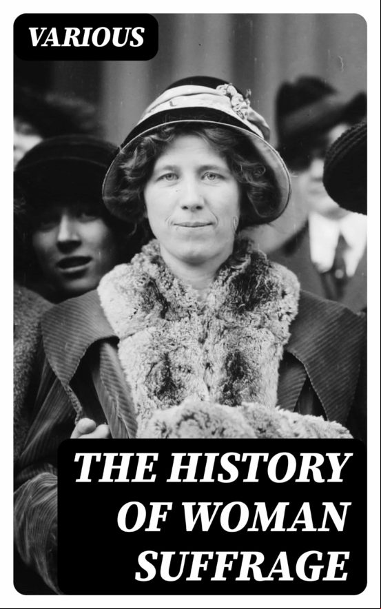The History Of Woman Suffrage (ebook)