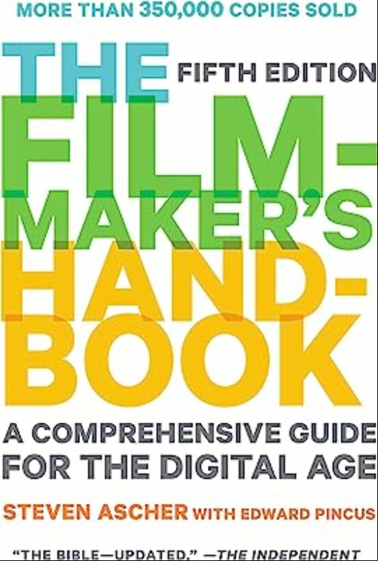 FILMMAKER S HANDBOOK, THE (FIFTH EDITION): A COMPREHENSIVE GUIDE FOR THE DIGITAL AGE (edición en inglés)