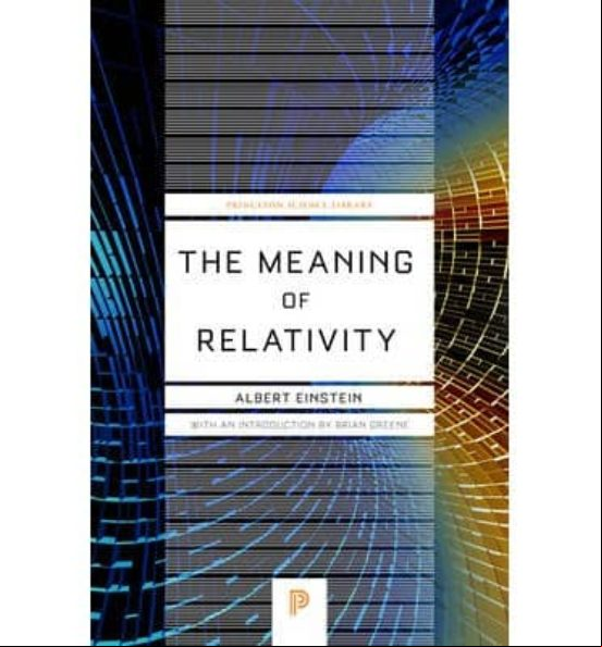 The Meaning Of Relativity: Including The Relativistic Theory Of The No