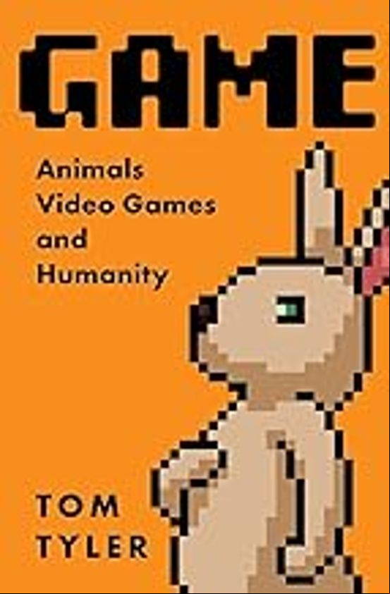 GAME: ANIMALS, VIDEO GAMES, AND HUMANITY (edición en inglés)
