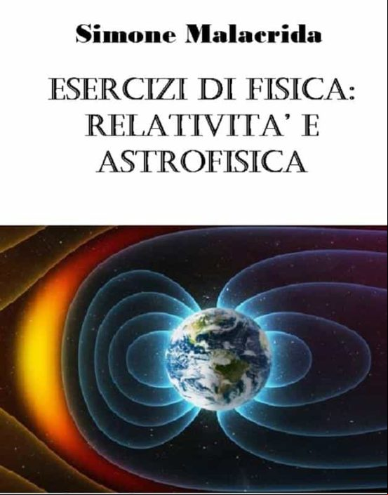 Esercizi Di Fisica: Relatività E Astrofisica (ebook)