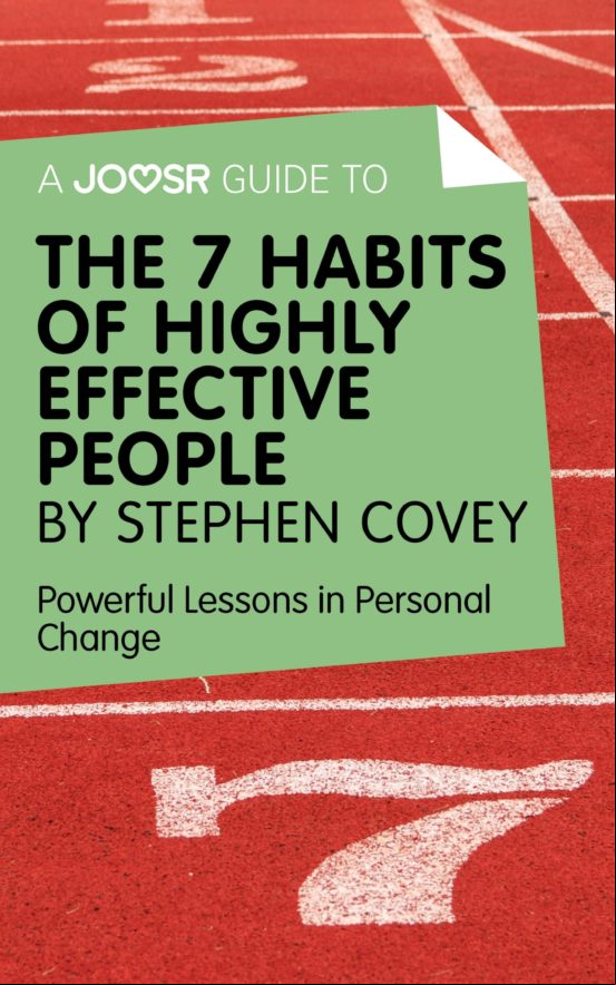 A JOOSR GUIDE TO... THE 7 HABITS OF HIGHLY EFFECTIVE PEOPLE BY STEPHEN COVEY EBOOK (edición en inglés)