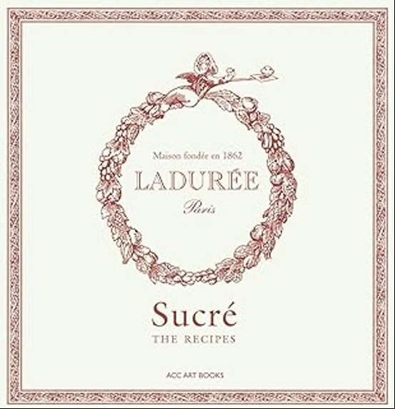 LADUREE SUCRE: THE RECIPES (edición en inglés)