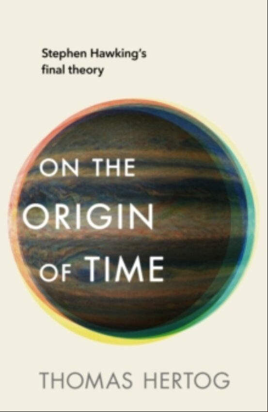 ON THE ORIGIN OF TIME: STEPHEN HAWKING S FINAL THEORY (edición en inglés)