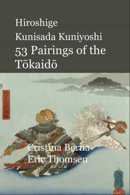 HIROSHIGE KUNISADA KUNIYOSHI 53 PAIRINGS OF THE TOKAIDO (edición en inglés)