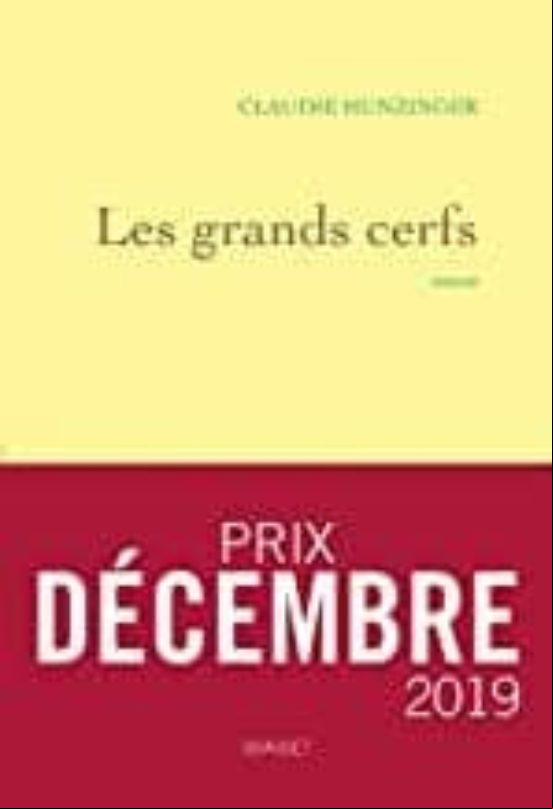 Les Grands Cerfs (prix Décembre 2019) Les Grands Cerfs (prix Décembre 2019)