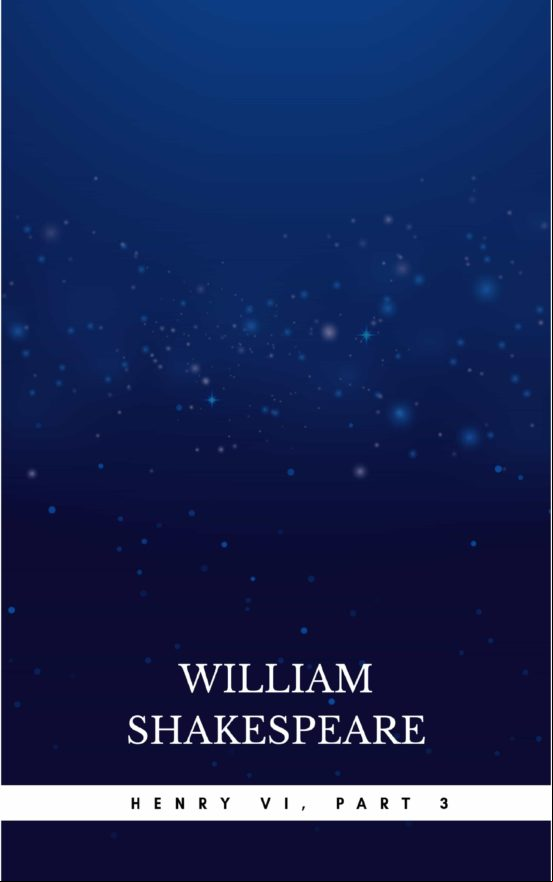 Henry Vi Part 3 (ebook)