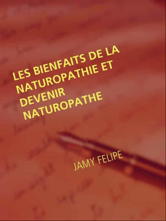 LES BIENFAITS DE LA NATUROPATHIE ET DEVENIR NATUROPATHE EBOOK (edición en francés) LES BIENFAITS DE LA NATUROPATHIE ET DEVENIR NATUROPATHE EBOOK (edición en francés)