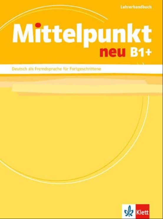 Mittelpunkt Neu B1+ - Guía Del Profesor Mittelpunkt Neu B1+ - Guía Del Profesor