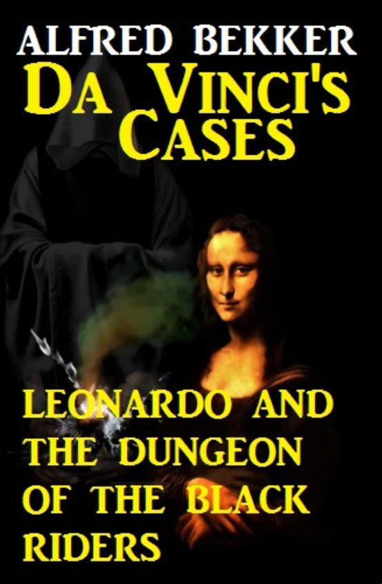 Da Vincis Cases: Leonardo And The Dungeon Of The Black Riders (ebook)