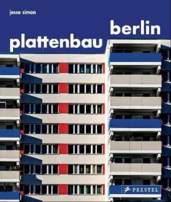 Plattenbau Berlin: A Photographic Survey Of Postwar Residential Archit
