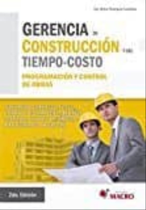 Gerencia De Construccion Y Del Tiempo-costo: Programacion Y Control De