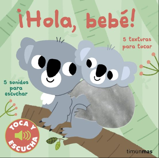 ¡hola Bebe! Toca Y Escucha ¡hola Bebe! Toca Y Escucha