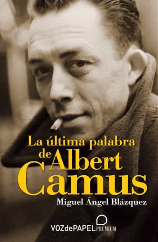 La Ultima Palabra De Albert Camus