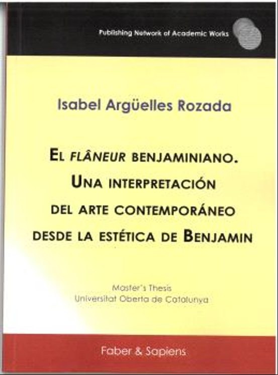 EL FLANEUR BENJAMINIANO. UNA INTERPRETACIÓN DEL ARTE CONTEMPORÁNE O DESDE LA ESTÉ