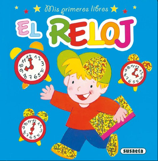 El Reloj (mis Primeros Libros) El Reloj (mis Primeros Libros)