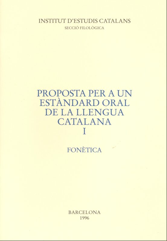 PROPOSTA PER A UN ESTANDARD ORAL DE LA LLENGUA CATALANA, I (edición en catalán)