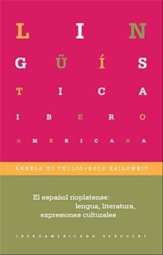 El Español Rioplatense: Lengua Literatura Expresiones Culturale S