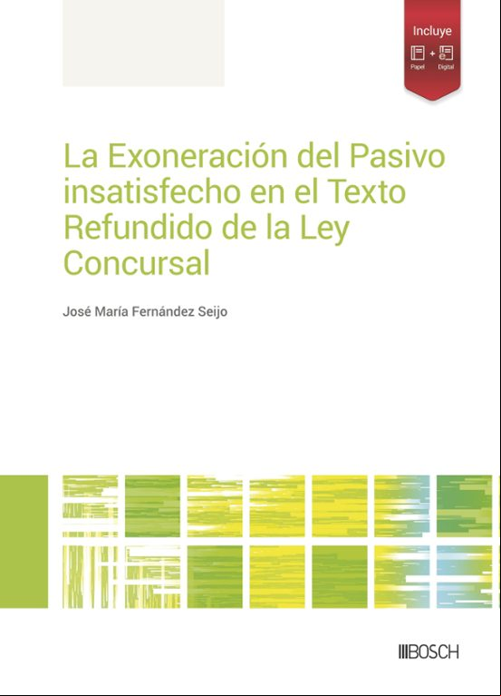 LA EXONERACIÓN DEL PASIVO INSATISFECHO EN EL TEXTO REFUNDIDO DE L A LEY CONCURSAL
