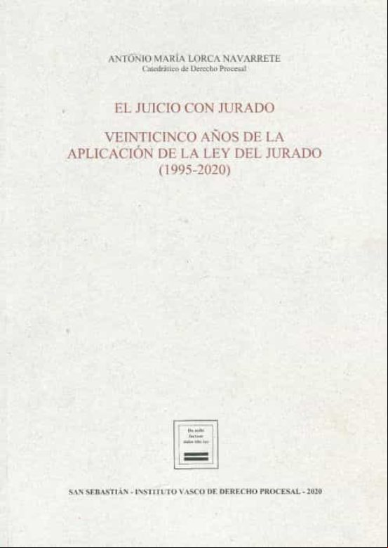 El Juicio Con Jurado. Veinticinco Años De La Aplicación De La Ley Del El Juicio Con Jurado. Veinticinco Años De La Aplicación De La Ley Del