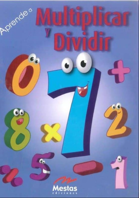 APRENDE A: MULTIPLICAR Y DIVIDIR APRENDE A: MULTIPLICAR Y DIVIDIR
