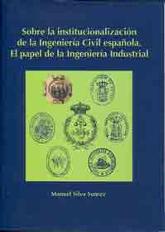 Sobre La Institucionalizacion De La Ingenieria Civil Española. El Pape Sobre La Institucionalizacion De La Ingenieria Civil Española. El Pape