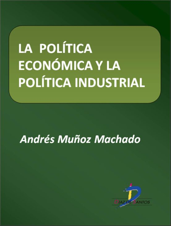 La Política Económica Y La Política Industrial (ebook)