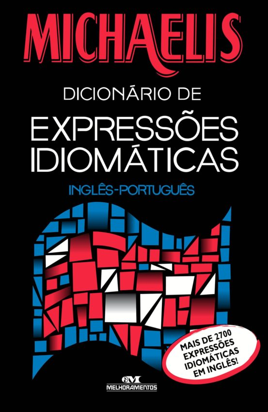 MICHAELIS DICIONÁRIO DE EXPRESSÕES IDIOMÁTICAS: INGLÊS-PORTUGUÊS EBOOK (edición en portugués)