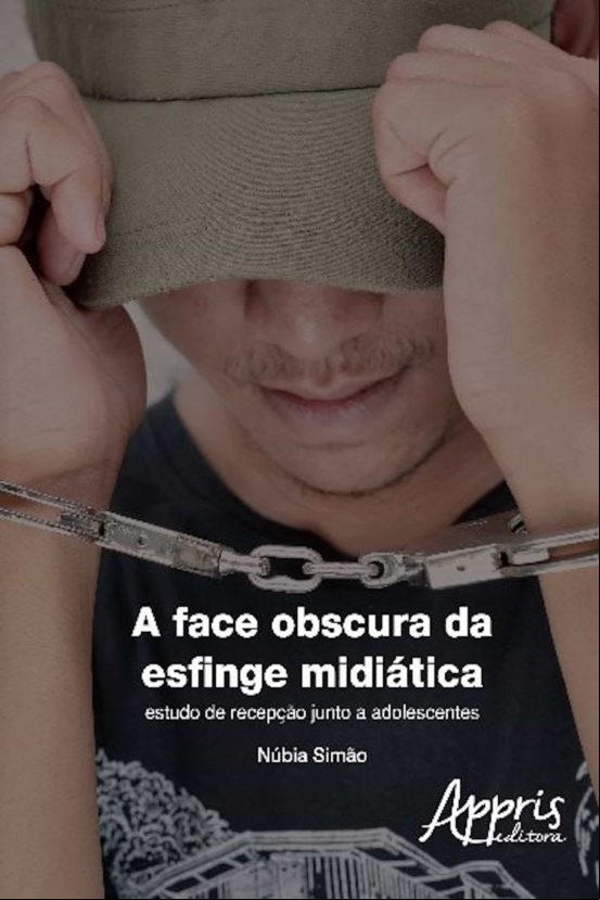 A Face Obscura Da Esfinge Midiática (ebook)