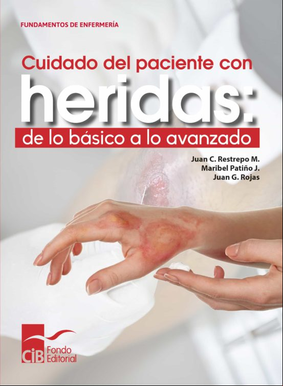 Cuidado Del Paciente Con Heridas: De Lo Básico A Lo Avanzado (ebook)