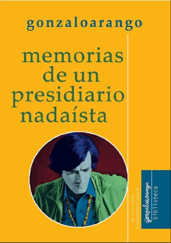 Memorias De Un Presidiario Nadaísta (ebook)