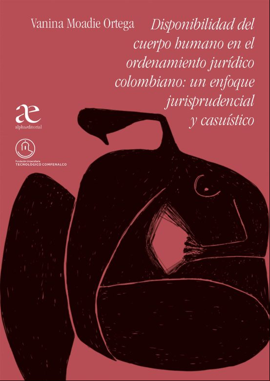 Disponibilidad Del Cuerpo Humano En El Ordenamiento Jurídico Colombian