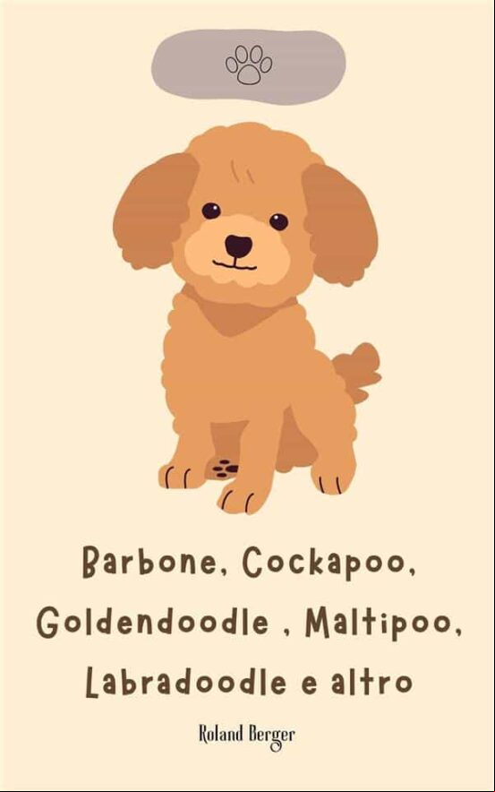 BARBONE, COCKAPOO, GOLDENDOODLE , MALTIPOO, LABRADOODLE E ALTRO EBOOK (edición en italiano)
