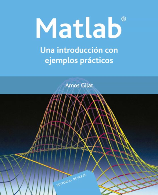 Matlab: Una Introducción Con Ejemplos Prácticos (ebook)