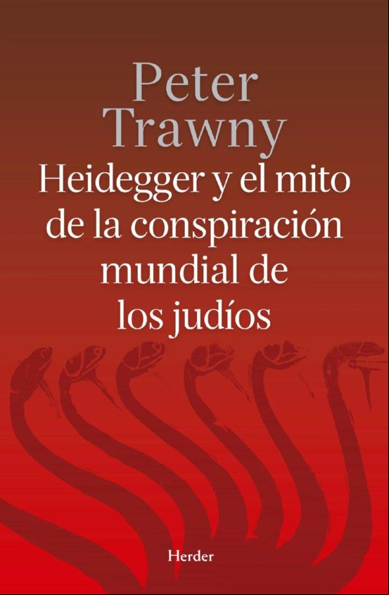 Heidegger Y El Mito De La Conspiración Mundial De Los Judíos (ebook)