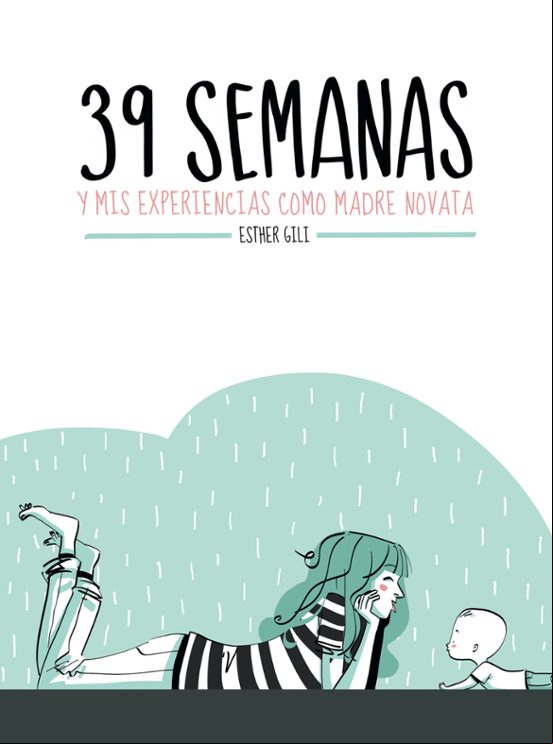 39 Semanas Y Mis Experiencias Como Madre Novata