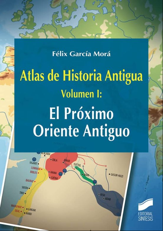 Atlas De Historia Antigua. Volumen 1: El Próximo Oriente Antiguo (eboo