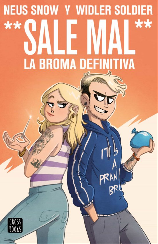 Widler Soldier Y Neus Snow. (sale Mal). La Broma Definitiva (ebook)