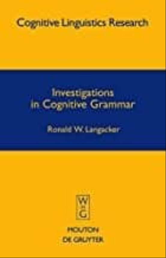 Investigations In Cognitive Grammar