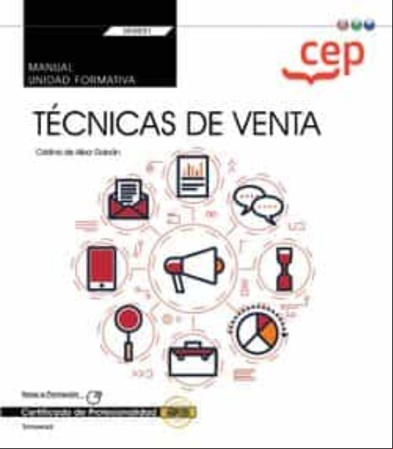 Manual. Técnicas De Venta (transversal: Uf0031). Certificados De Profe