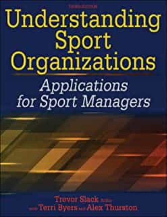 Understanding Sport Organizations: Applications For Sport Managers