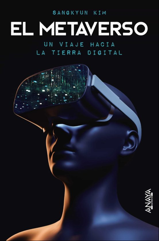 El Metaverso. Un Viaje Hacia La Tierra Digital (ebook)