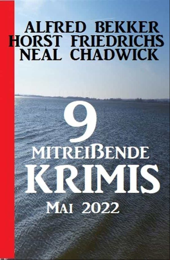 9 Mitreissende Krimis Mai 2022 (ebook)