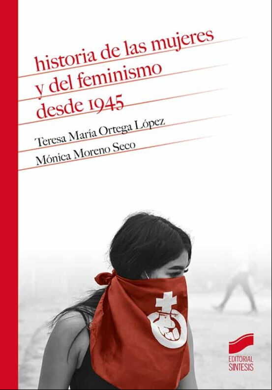 HISTORIA DE LAS MUJERES Y DEL FEMINISMO DESDE 1945 EBOOK
