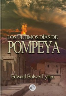 Los Últimos Días De Pompeya - Edward Edward Bulwer-lytton (ebook)