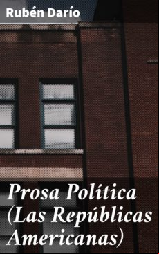 PROSA POLÍTICA (LAS REPÚBLICAS AMERICANAS) EBOOK