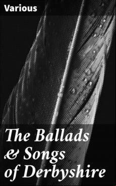 THE BALLADS & SONGS OF DERBYSHIRE EBOOK (edición en inglés)