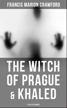 The Witch Of Prague & Khaled: A Tale Of Arabia (ebook)